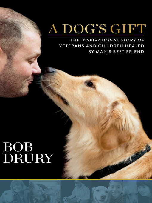 Title details for A Dog's Gift by Bob Drury - Available